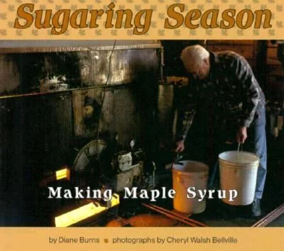 Pre-Owned Sugaring Season: Making Maple Syrup (Paperback) 0876145543 9780876145548