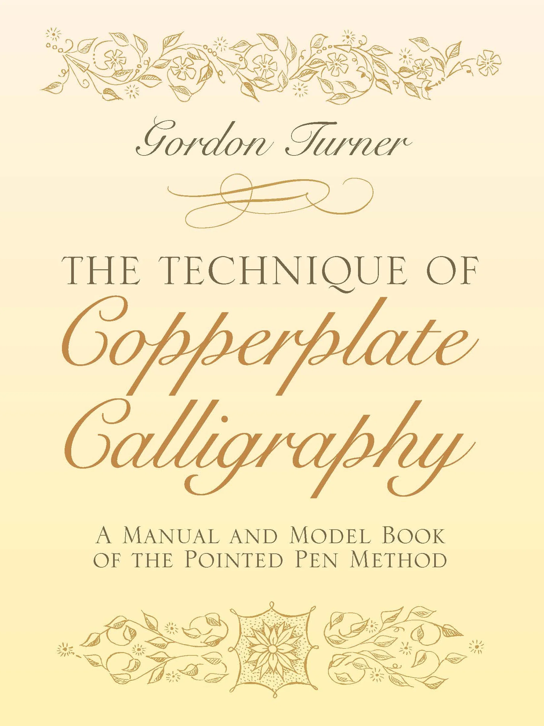 Lettering, Calligraphy, Typography: The Technique of Copperplate Calligraphy : A Manual and Model Book of the Pointed Pen Method (Paperback)