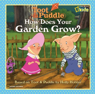 Pre-Owned Toot and Puddle: How Does Your Garden Grow? (Library Binding) 1426304838 9781426304835