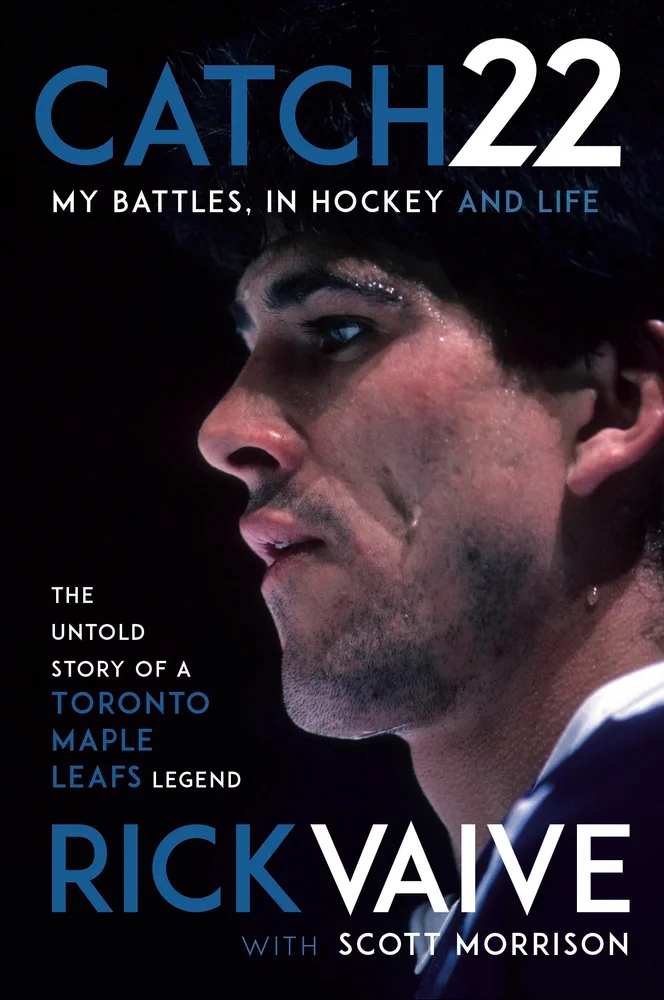 Pre-Owned Catch 22: My Battles, in Hockey and Life (Hardcover) by Rick Vaive, Scott Morrison