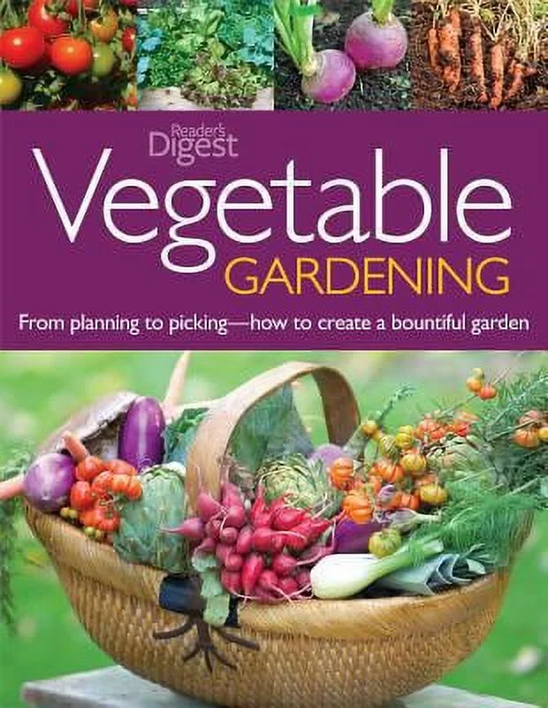 Pre-Owned Vegetable Gardening: From Planting to Picking--How to Create a Bountiful Garden (Paperback) 1606524232 9781606524237