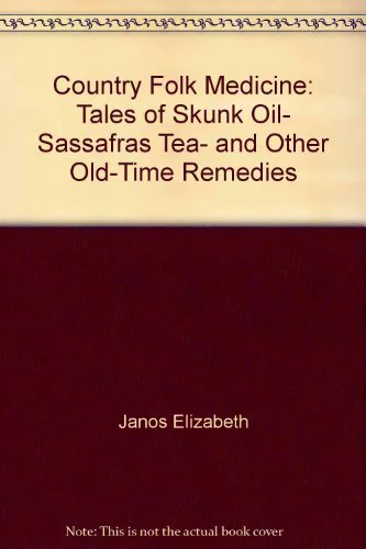 Pre-Owned Country Folk Medicine: Tales of Skunk Oil- Sassafras Tea- and Other Old-Time Remedies Paperback
