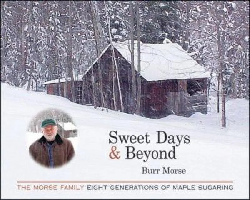 Pre-Owned Sweet Days and Beyond: The Morse Family - Eight Generations of Maple Sugaring Paperback