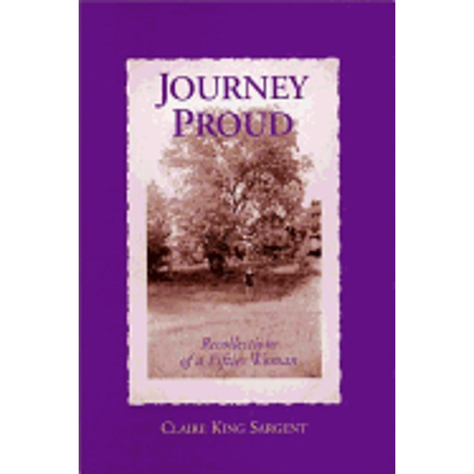 Pre-Owned Journey Proud: Recollections of a Fifties Woman (Hardcover 9780966833256) by Claire K Sargent