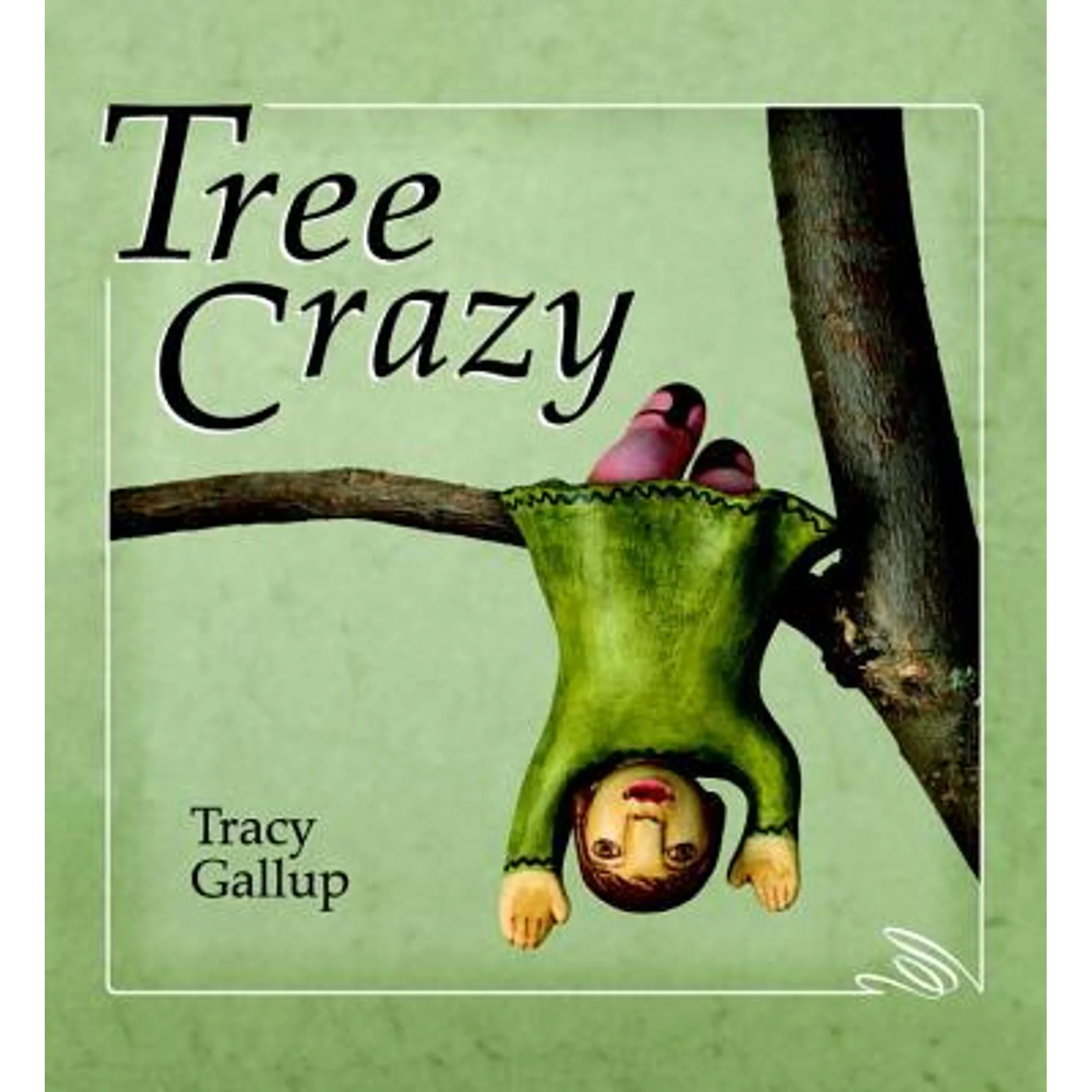 Pre-Owned Tree Crazy (Hardcover 9781934133279) by Tracy Gallup