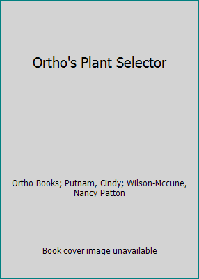 Ortho's Plant Selector (Paperback - Used) 0897212347 9780897212342