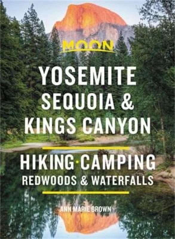 Pre-Owned Moon Yosemite, Sequoia and Kings Canyon : Hiking, Camping, Waterfalls and Big Trees 9781640494435