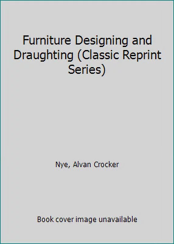 Pre-Owned Furniture Designing and Draughting (Classic Reprint Series) (Paperback) 1894572971 9781894572972
