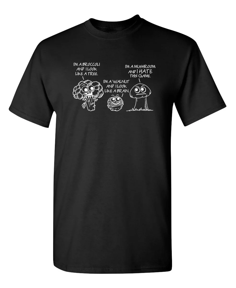 I'm A Broccoli And I Look Like A Tree, I'm A Walnut And I Look Like A Brain Sarcastic Humor Graphic Novelty Funny Tall T Shirt