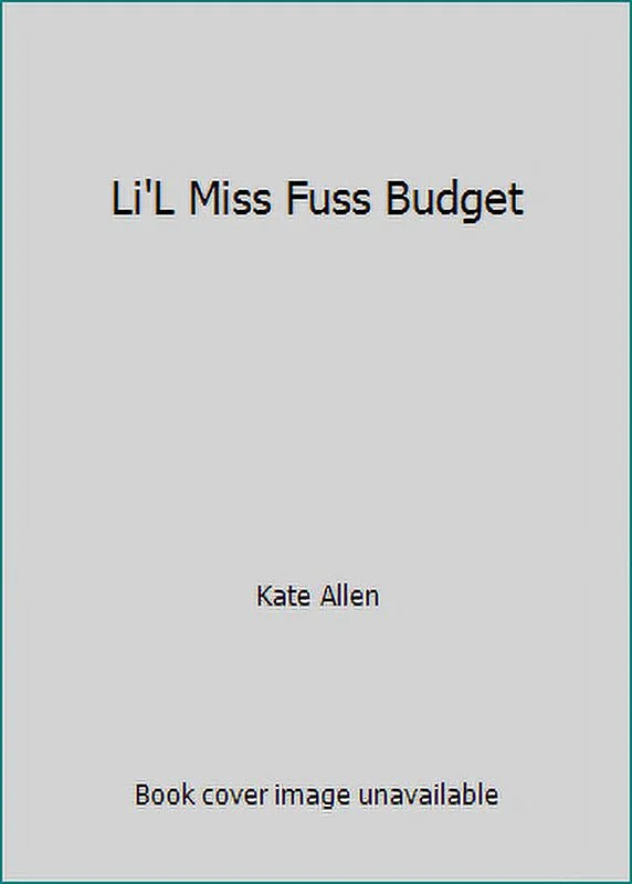 Pre-Owned Li'll Miss Fuss Budget (Hardcover) 1887218025 9781887218023
