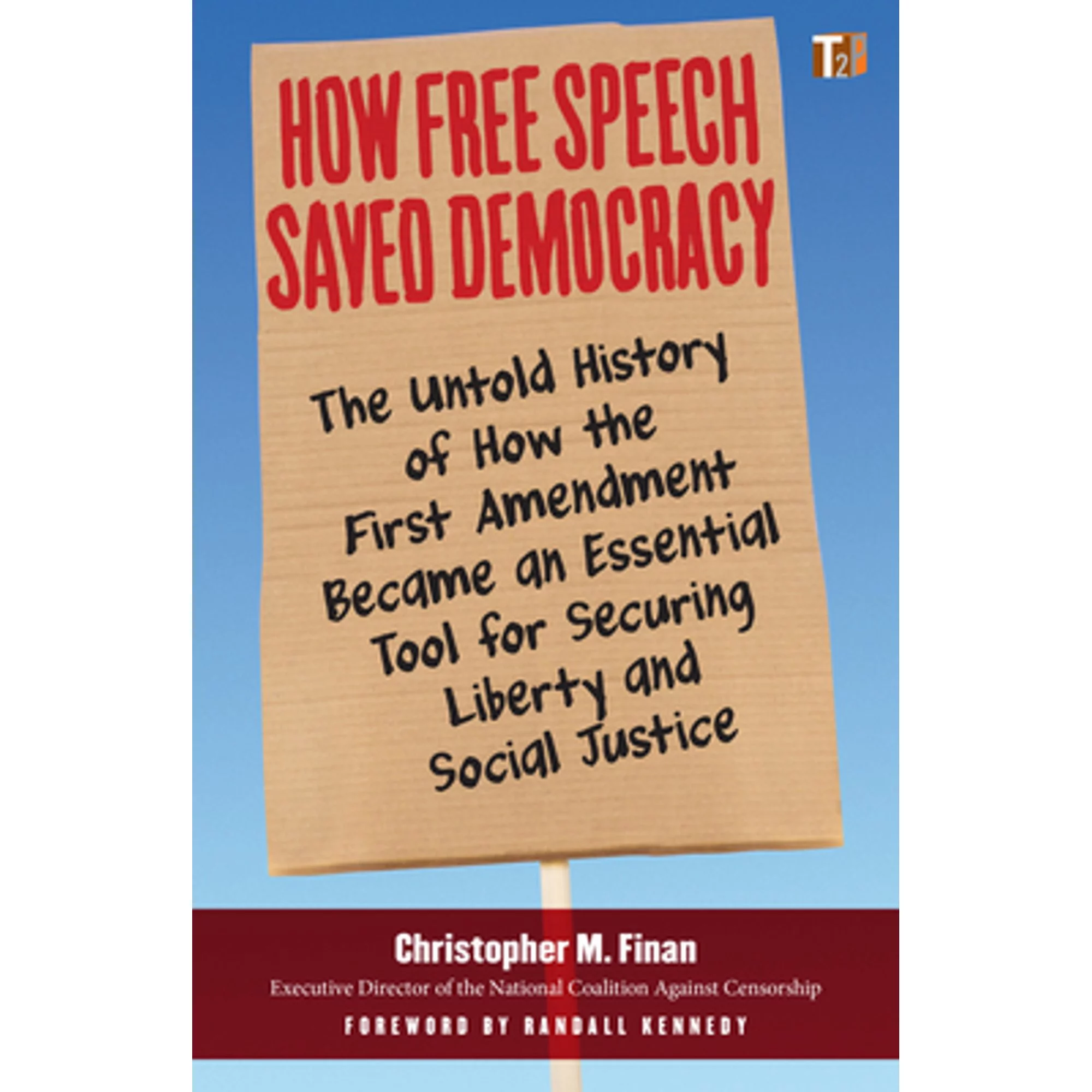 Pre-Owned How Free Speech Saved Democracy : The Untold History of How the First Amendment Became an Essential Tool for Secur Ing Liberty and Social Justice 9781586422981