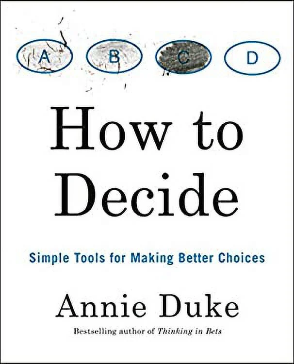How to Decide : Simple Tools for Making Better Choices 9780593418482 Used / Pre-owned