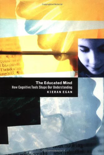 The Educated Mind : How Cognitive Tools Shape Our Understanding 9780226190365 Used / Pre-owned