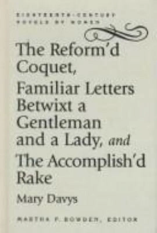The Reform'd Coquet, Familiar Letters Betwixt a Gentleman and a Lady, and the Accomplish'd Rake (Paperback - Used) 0813109698 9780813109695