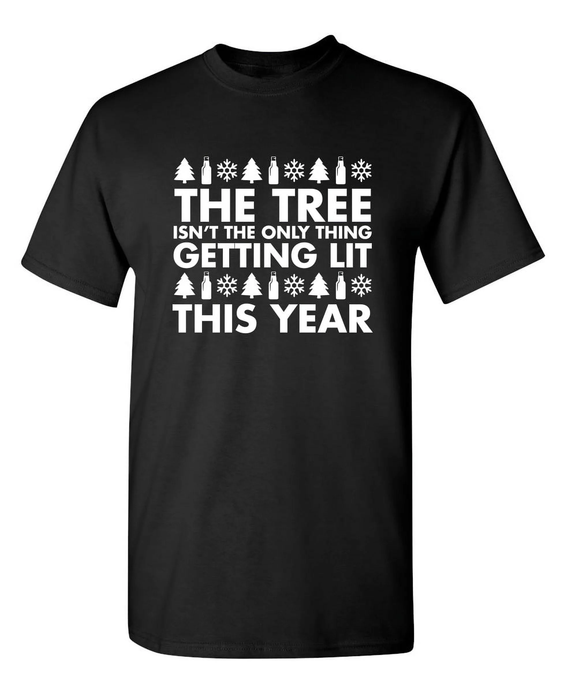The Tree Isn't The Only Thing Getting Lit This Year Sarcastic Humor Graphic Novelty Funny Tall T Shirt