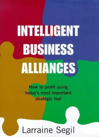 Pre-Owned: Intelligent Business Alliances: How to Profit Using Today's Most Important Strategic Tool (Century Business) (Hardcover, 9780712679602, 071267960X)