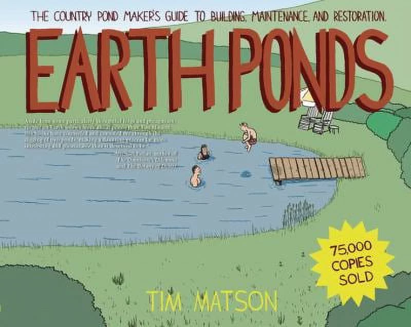 Pre-Owned Earth Ponds : The Country Pond Maker's Guide to Building, Maintenance, and Restoration 9781581571479