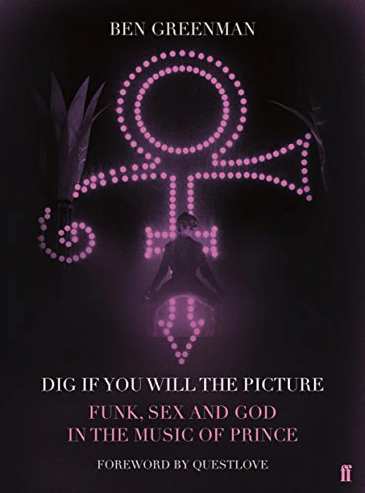 Pre-Owned Dig If You Will The Picture: Funk, Sex and God in the Music of Prince Hardcover