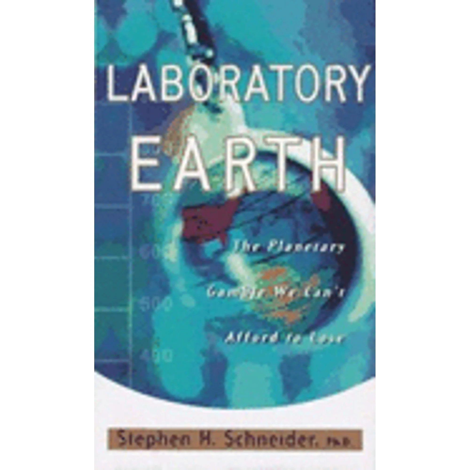 Pre-Owned Laboratory Earth: The Planetary Gamble We Can't Afford to Lose (Hardcover 9780465072798) by Steven H Schneider