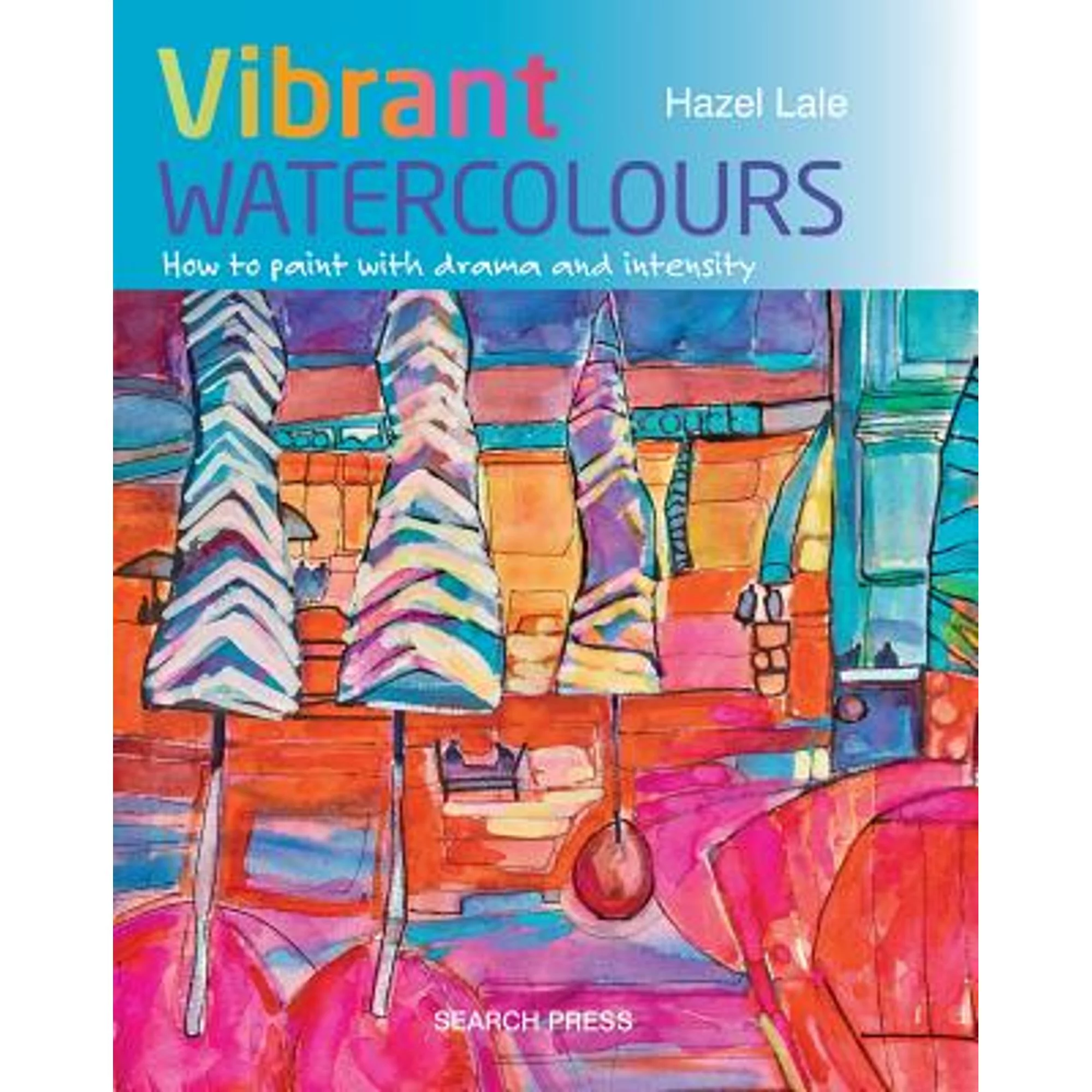 Pre-Owned Vibrant Watercolours: How to Paint with Drama and Intensity (Paperback 9781782212942) by Hazel Lale