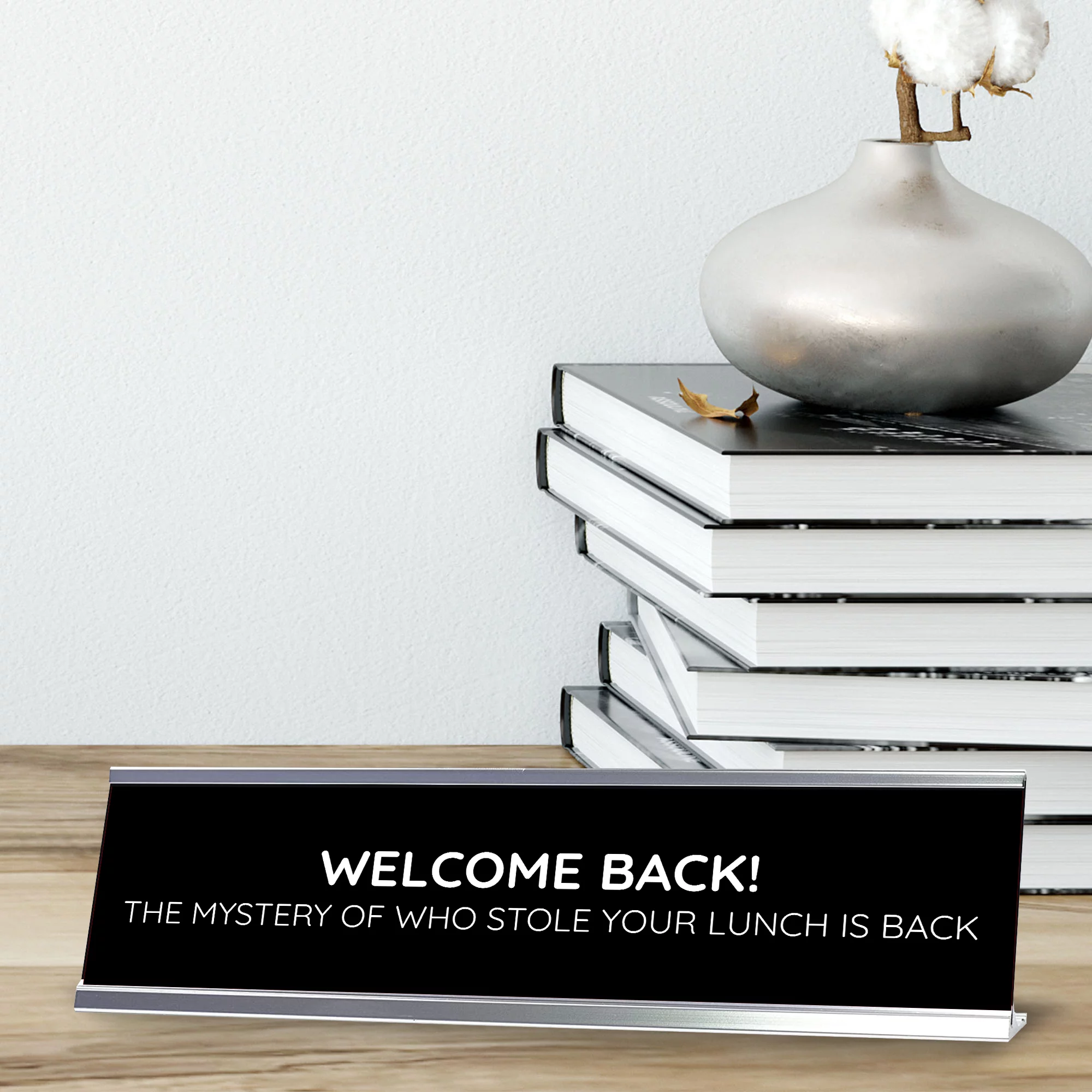 Welcome Back! The Mystery Of Who Stole Your Lunch Is Back Silver Frame, Desk Sign (2x8