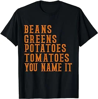 Beans Greens Potatoes Tomatoes - Love Thanksgiving Food T-Shirt