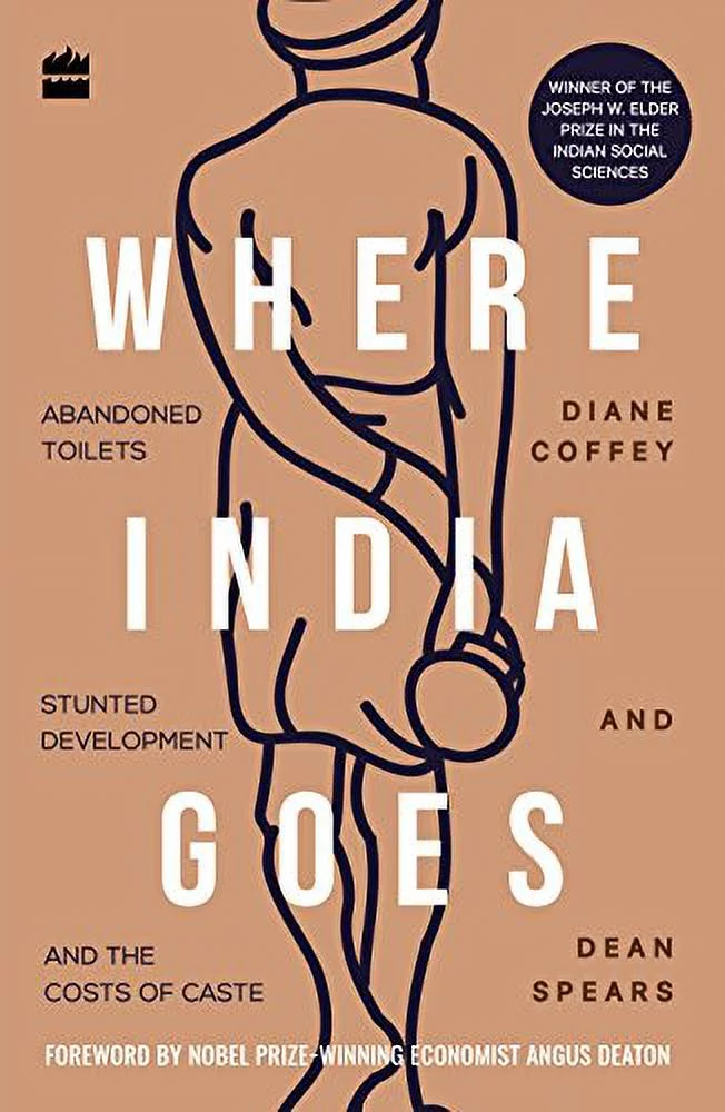 Pre-Owned Where India Goes:: Abandoned Toilets, Stunted Development and the Costs of Caste Paperback