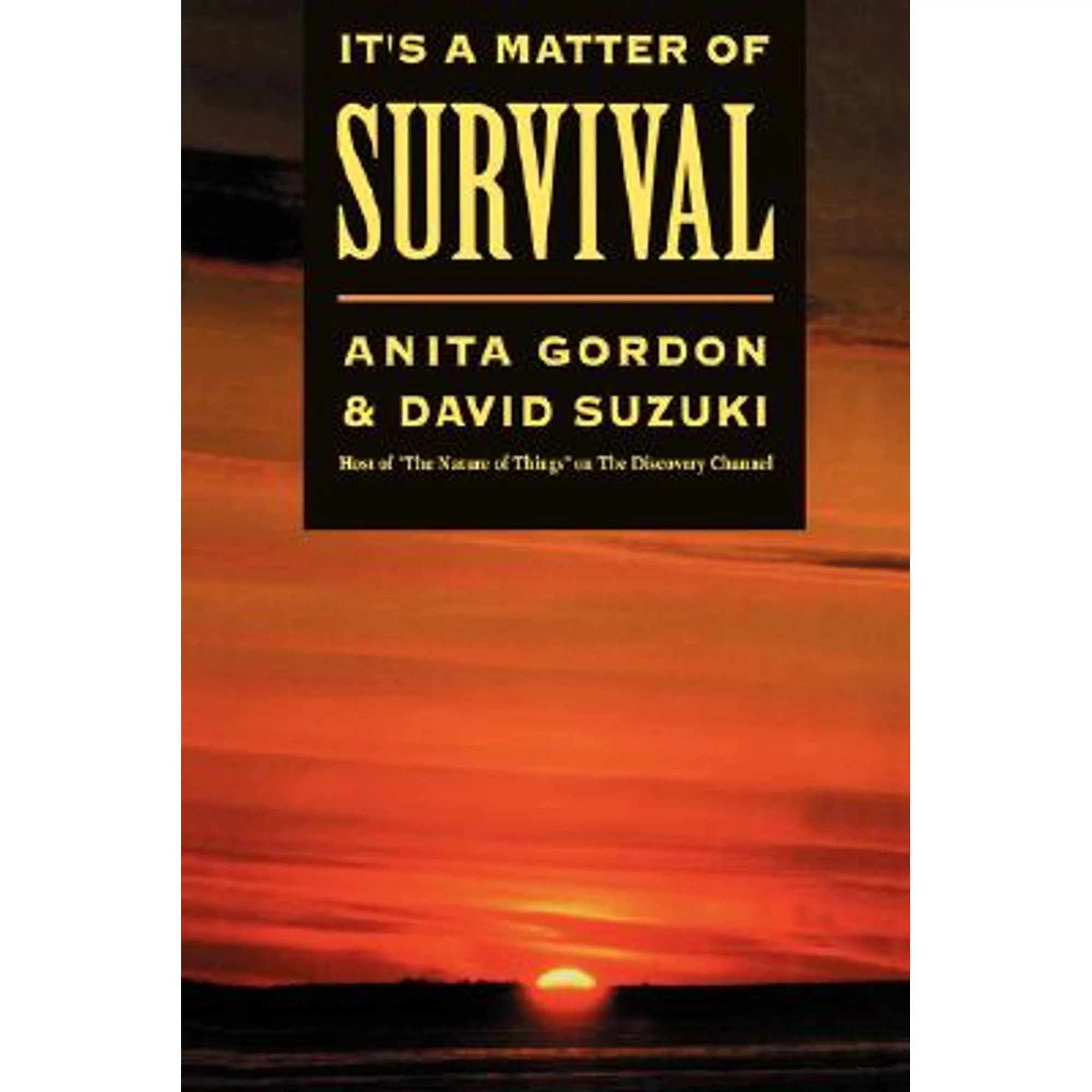 Pre-Owned It's a Matter of Survival (Paperback 9780674469716) by Anita Gordon, David Suzuki