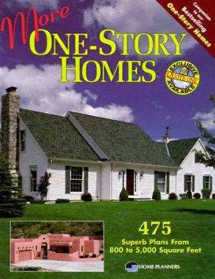 Pre-Owned More One-Story Homes: 475 Superb One-Level Plans from 800 to 5,000 Square Feet (Paperback) 1881955486 9781881955481