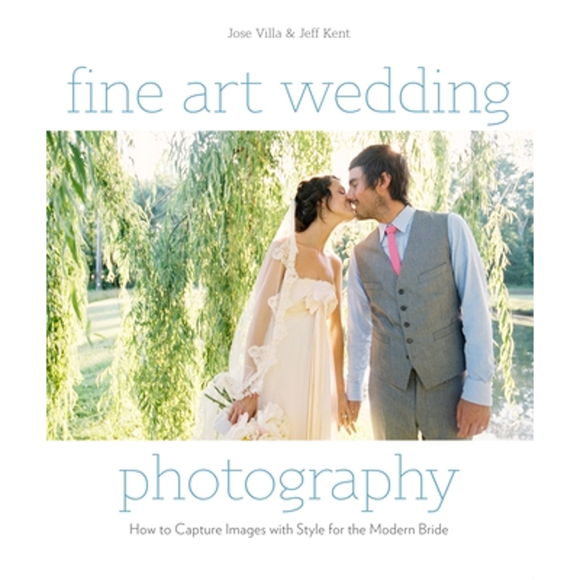 Pre-Owned Fine Art Wedding Photography: How to Capture Images with Style for the Modern Bride (Paperback 9780817400026) by Jose Villa, Jeff Kent