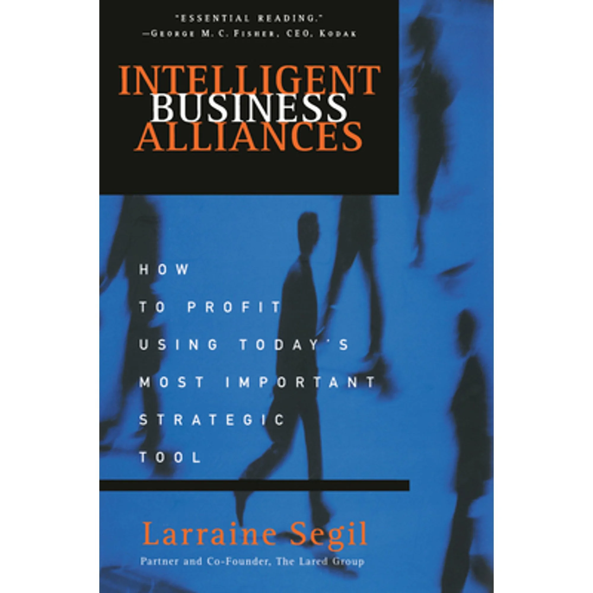 Pre-Owned Intelligent Business Alliances: How to Profit Using Today's Most Important Strategic Tool (Pre-Owned Paperback 9781400048762) by Larraine D Segil