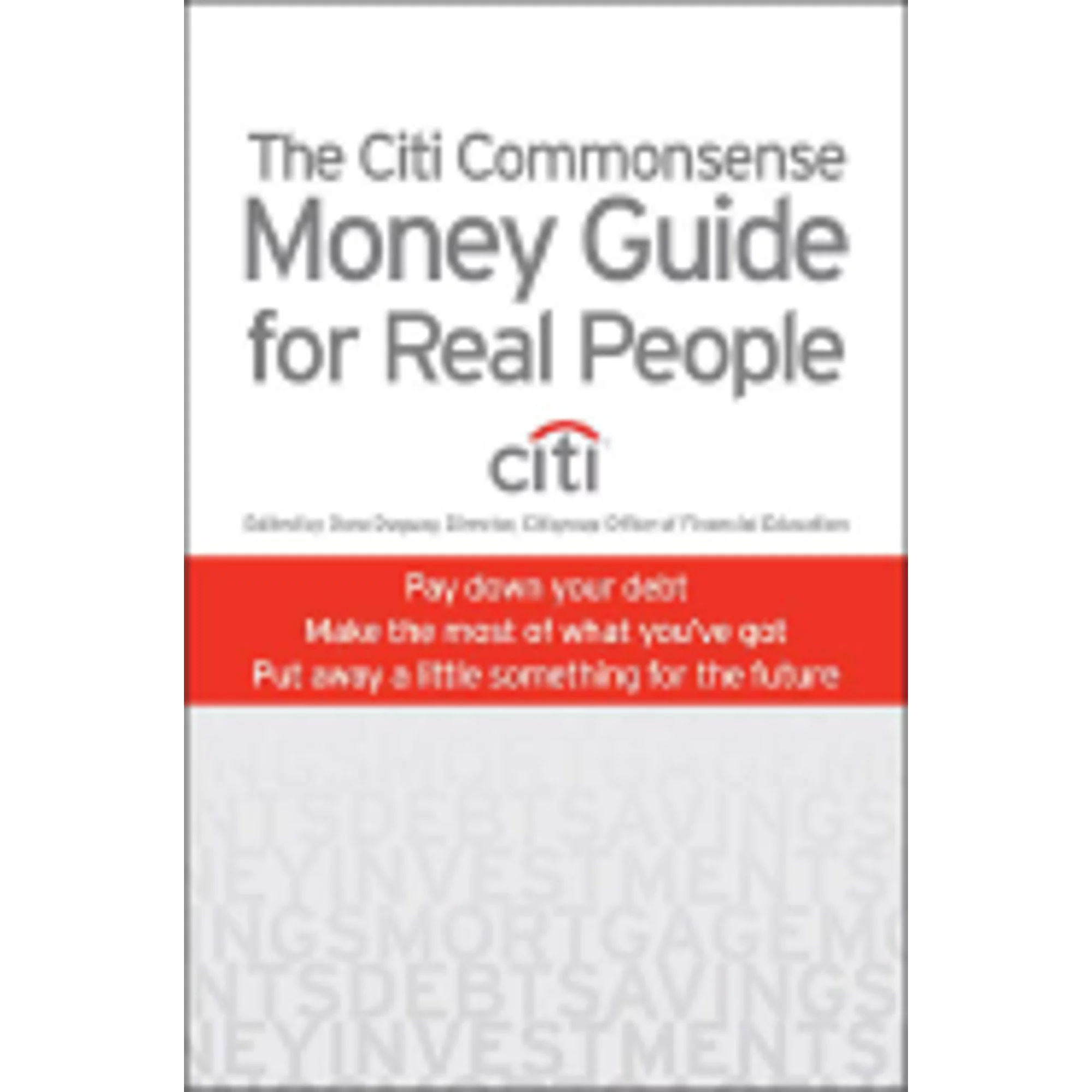 Pre-Owned The Citi Commonsense Money Guide for Real People: Pay Down Your Debt, Make the Most of (Hardcover 9781594863486) by Dara Duguay