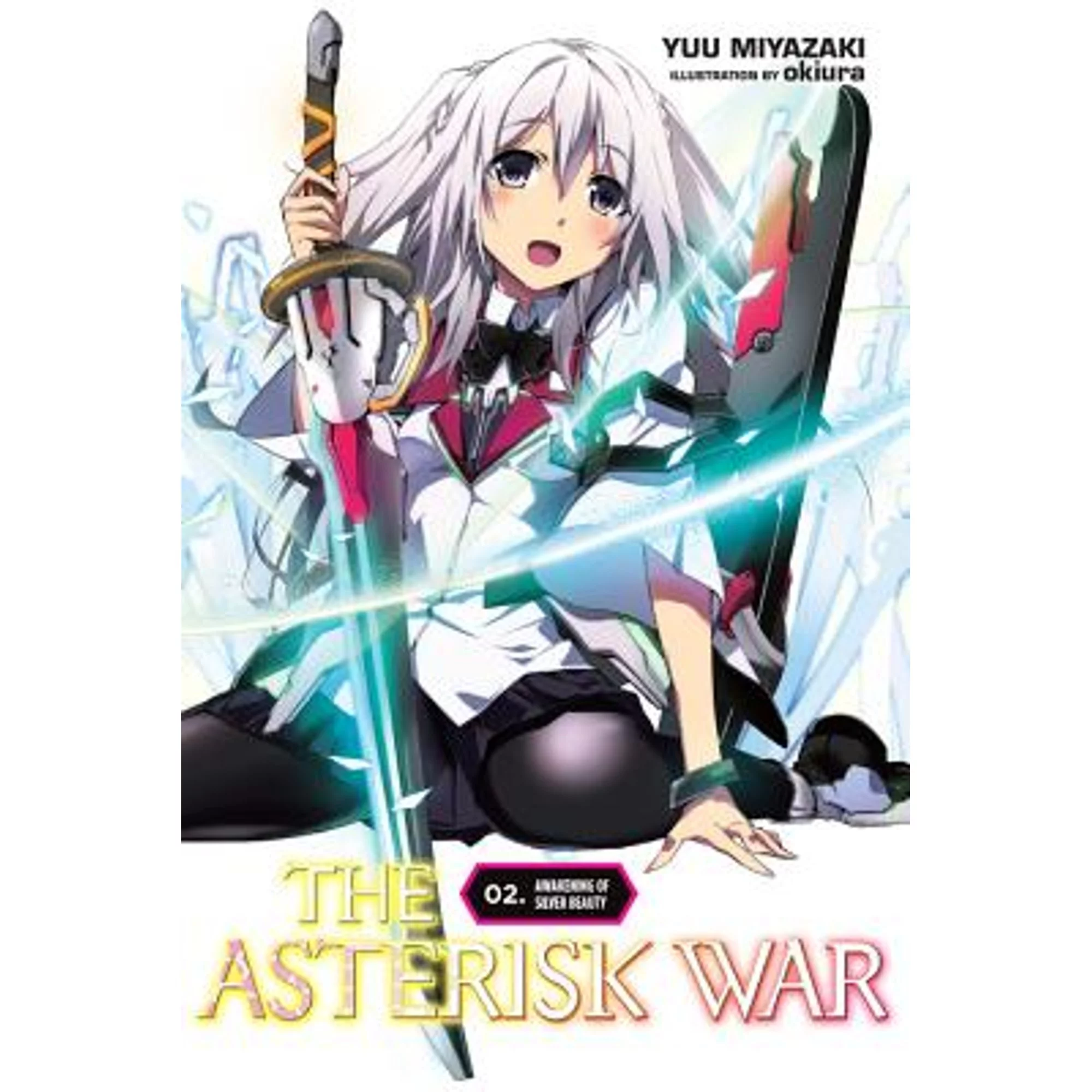 Pre-Owned The Asterisk War, Vol. 2 (Light Novel): Awakening of Silver Beauty (Paperback 9780316398589) by Yuu Miyazaki, Okiura