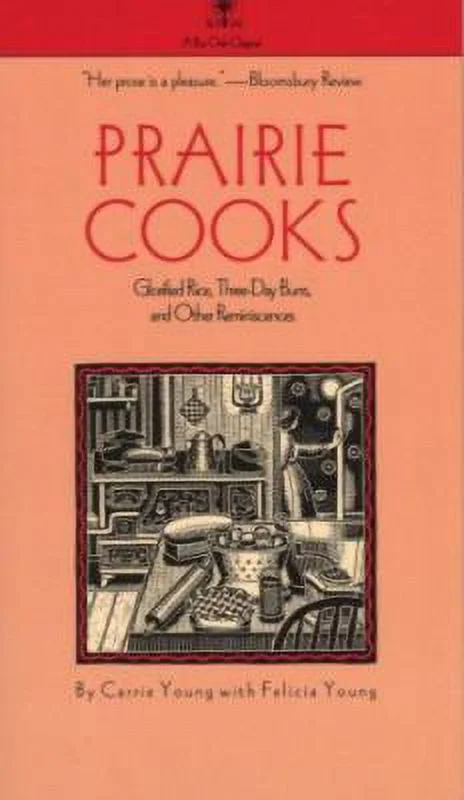 Pre-Owned Prairie Cooks: Glorified Rice, Three-Day Buns, and Other Reminiscences (Hardcover) 0877454361 9780877454366