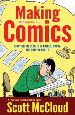 Pre-Owned Making Comics: Storytelling Secrets of Comics, Manga and Graphic Novels (Paperback 9780060780944) by Scott McCloud