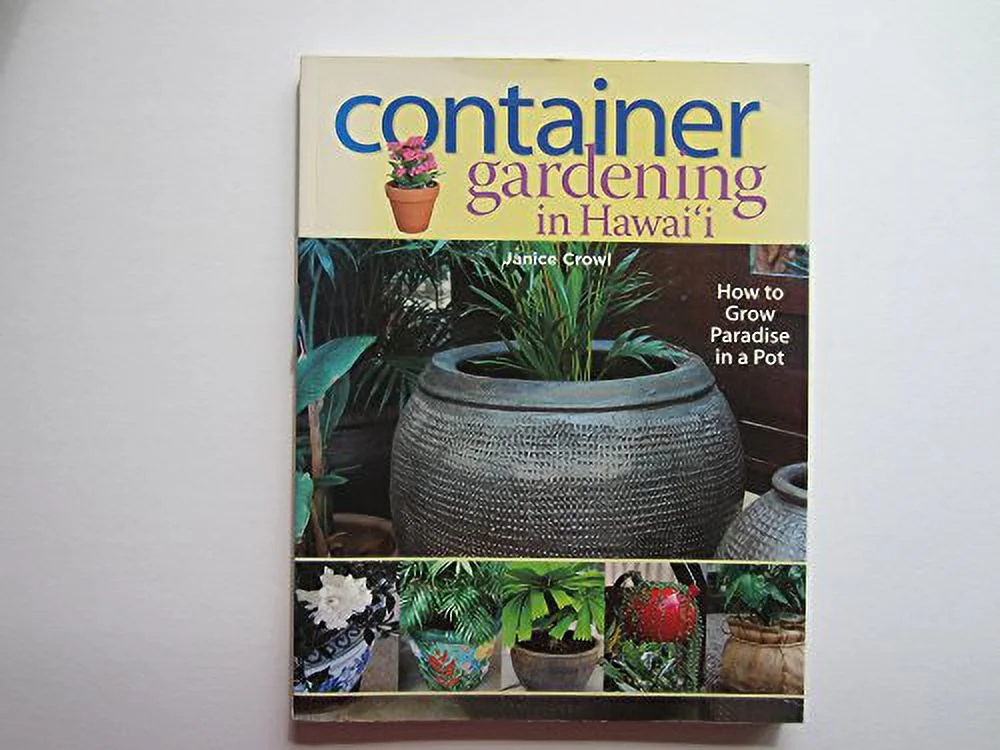 Pre-Owned Container Gardening in Hawaii: How to Grow Paradise in a Pot Paperback