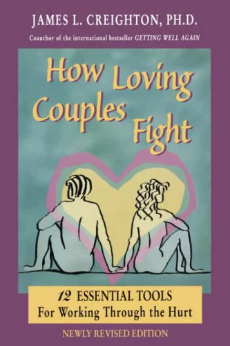 How Loving Couples Fight : 12 Essential Tools for Working Through the Hurt 9780944031711 Used / Pre-owned