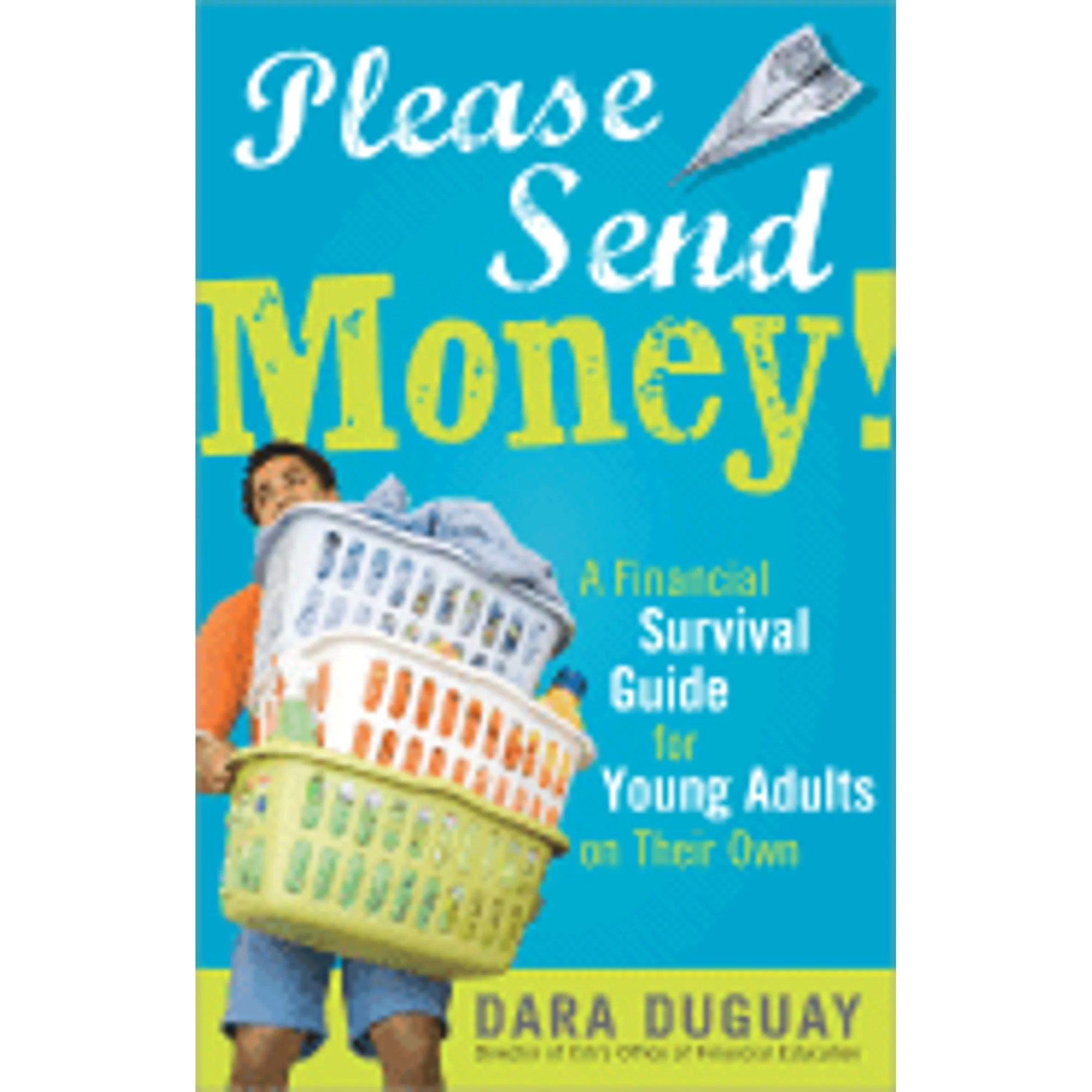 Pre-Owned Please Send Money: A Financial Survival Guide for Young Adults on Their Own  Paperback Dara Duguay