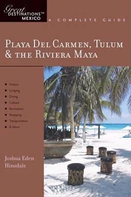 Pre-Owned Playa del Carmen Tulum & the Riviera Maya: A Complete Guide (Paperback) 1581570945 9781581570946