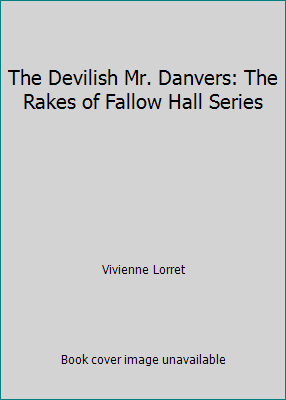 Pre-Owned The Devilish Mr. Danvers: The Rakes of Fallow Hall Series (Mass Market Paperback) 0062380516 9780062380517