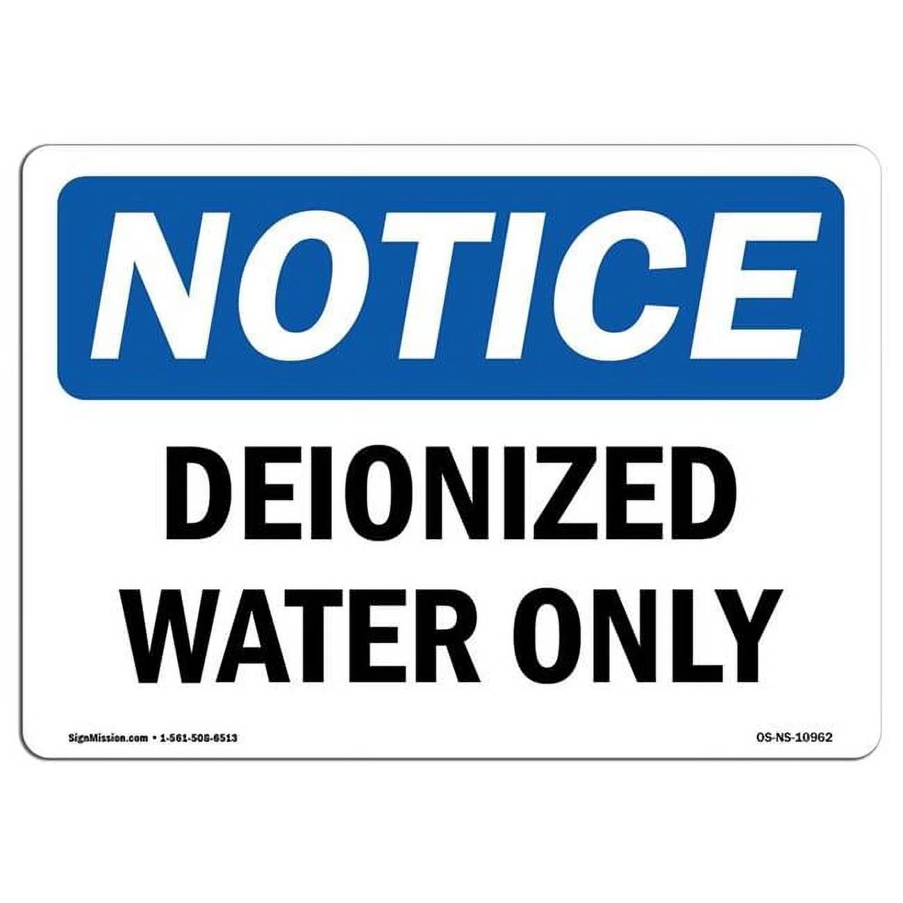 10 x 14 in. OSHA Notice Sign - Deionized Water Only