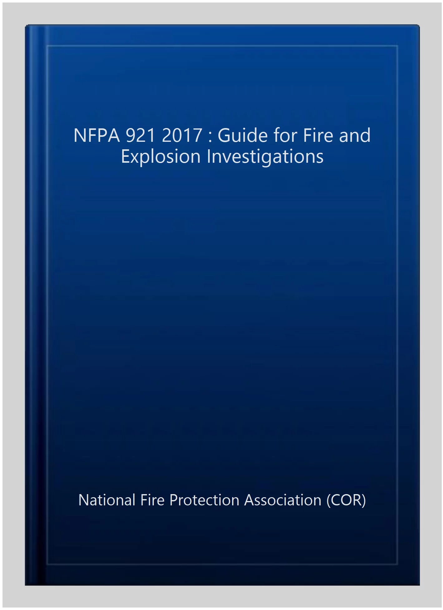 Pre-owned NFPA 921 2017 : Guide for Fire and Explosion Investigations, Paperback by National Fire Protection Association (COR), ISBN 1455916021, ISBN-13 9781455916023
