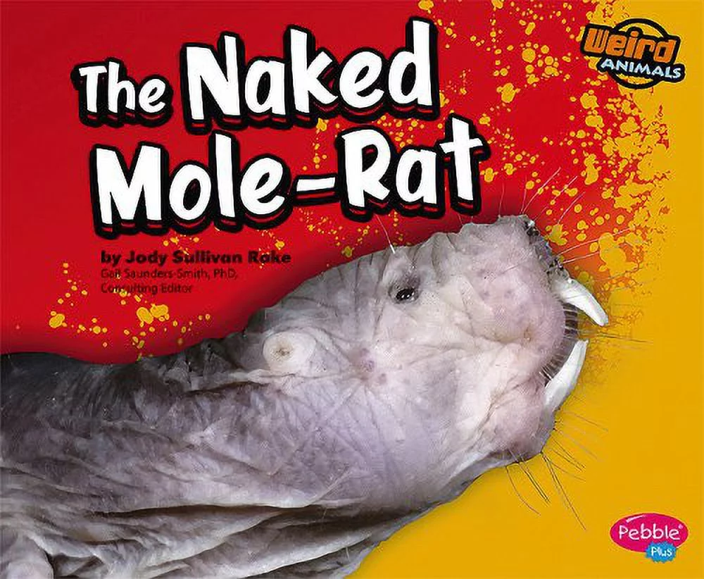 Pre-Owned The Naked Mole-Rat  Pebble Plus: Weird Animals Library Binding Rake, Jody S.