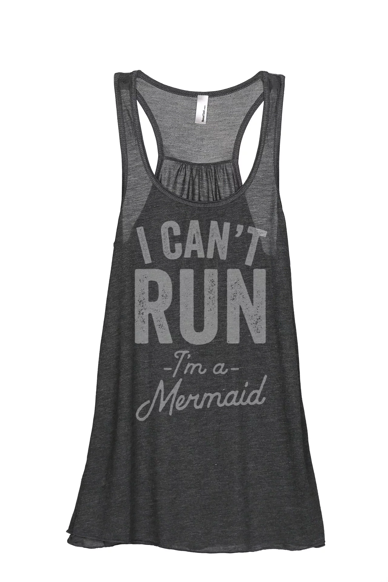 Thread Tank I Cant Run Im A Mermaid Women's Sleeveless Flowy Racerback Tank Top Charcoal Small