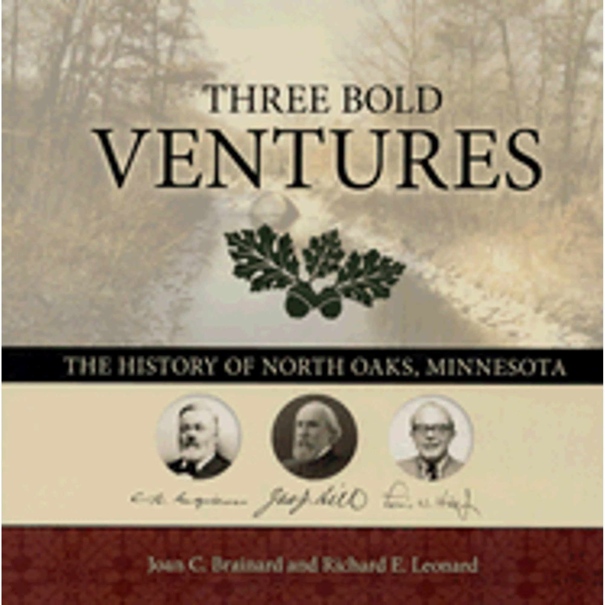 Pre-Owned Three Bold Ventures: The History of North Oaks, Minnesota (Hardcover 9781592981649) by Joan C Brainard, Richard E Leonard