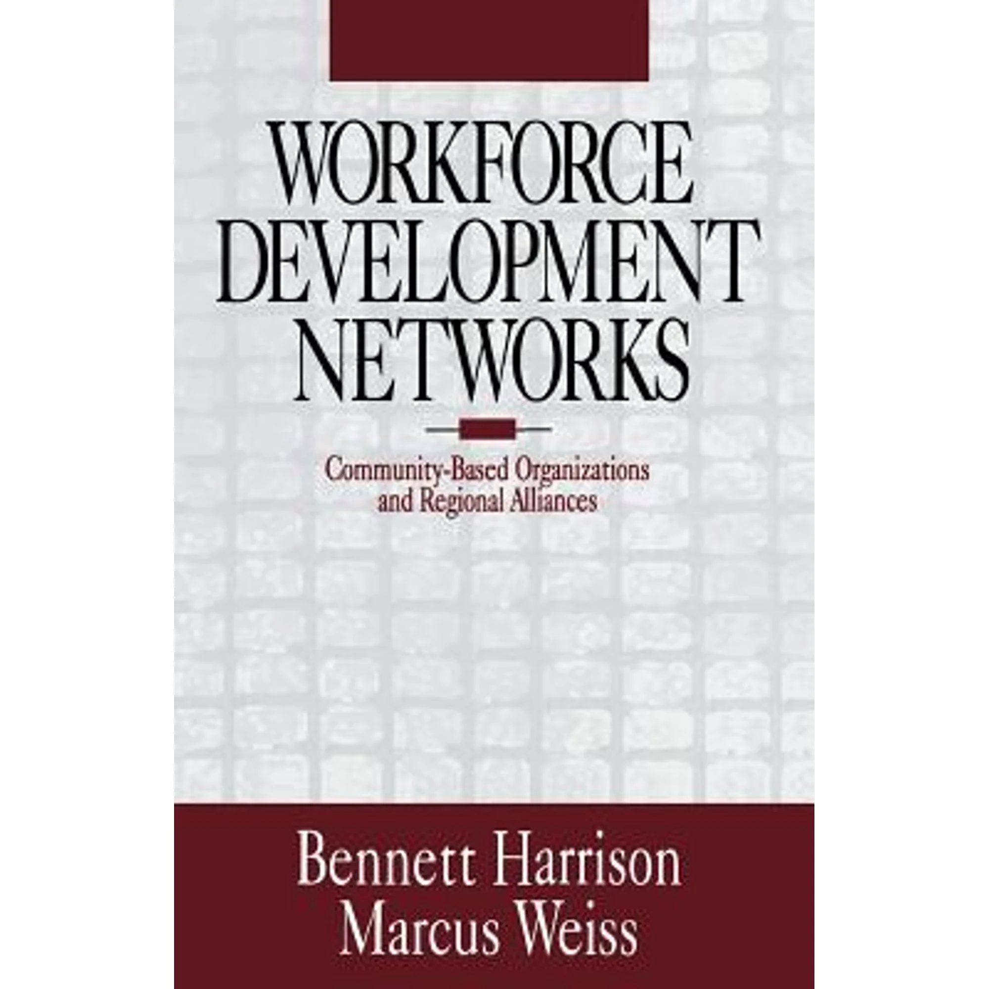 Pre-Owned Workforce Development Networks: Community-Based Organizations and Regional Alliances (Paperback) by Dr. Bennett Harrison, Dr. Marcus Weiss