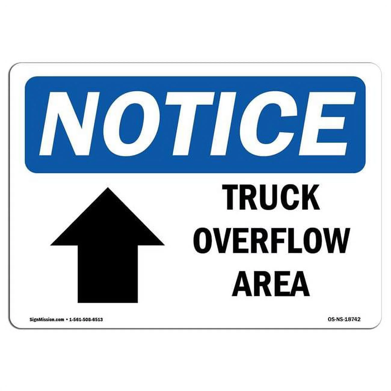 SignMission OS-NS-A-1824-L-18742 18 x 24 in. OSHA Notice Sign - Truck Overflow Area Up Arrow
