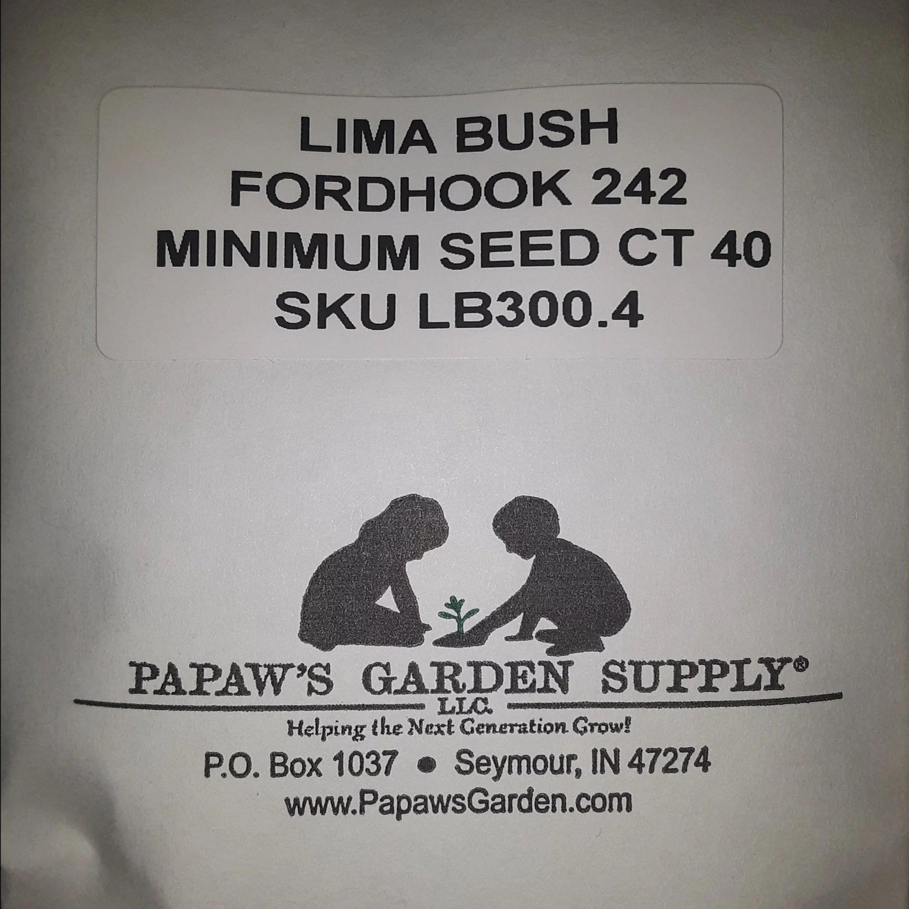 PAPAW'S GARDEN SUPPLY LLC. HELPING THE NEXT GENERATION GROW! Fordhook 242 Heirloom Lima Bean 40 Seeds