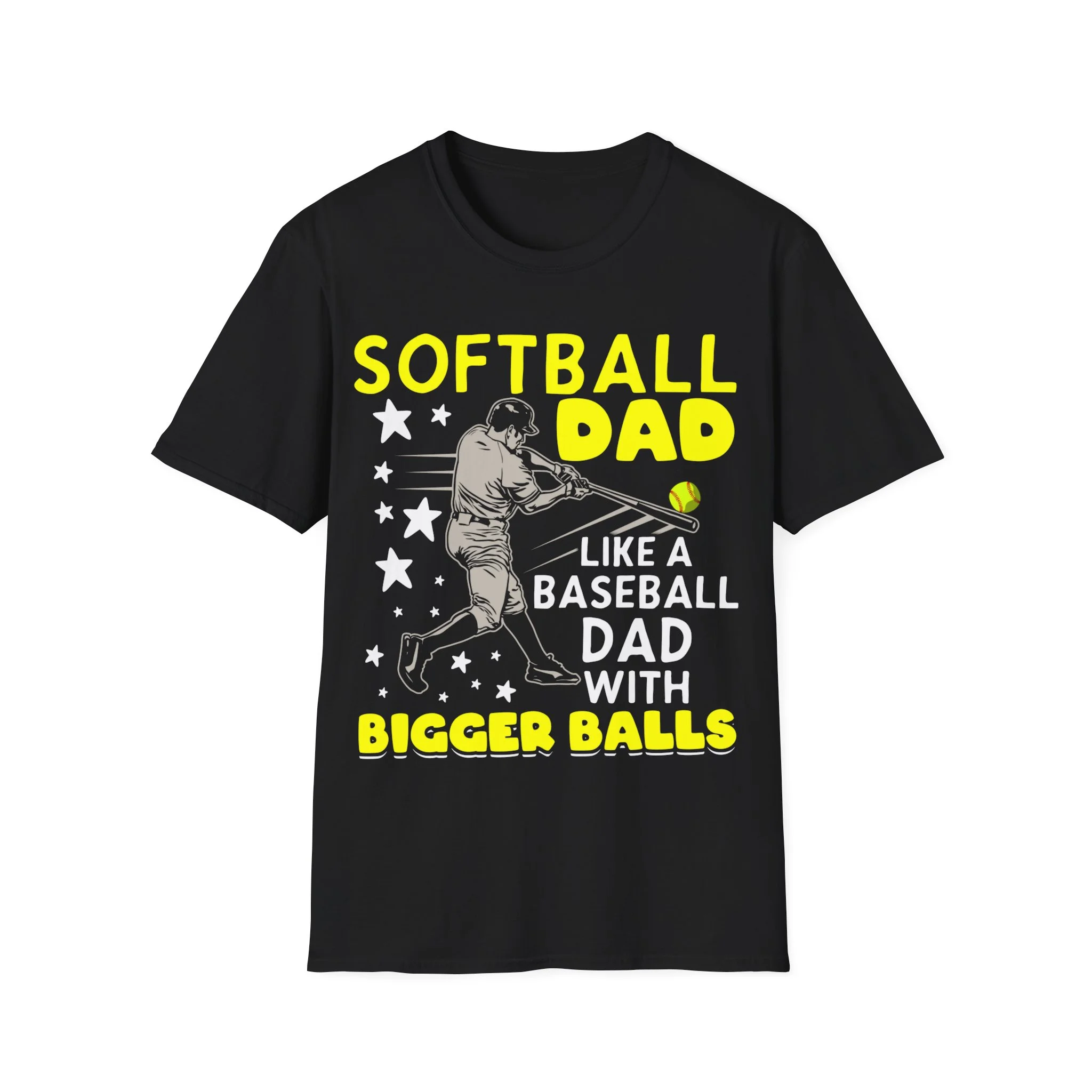 Mens Softball Dad Like A Baseball Dad Bigger Balls Unisex Softstyle T-Shirt